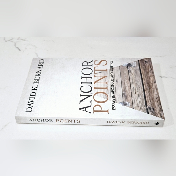 Anchor Points: Essays in Apostolic Apologetics David K Bernard - Picture 3 of 8